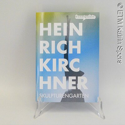 Broschüre - Skupturengarten  | 1,00€ | Broschüre vom "Heinrich Kirchner" - Skulpturengarten