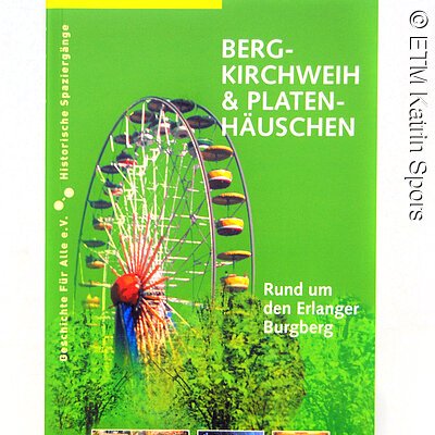 Broschüre | 7,00 € | Broschüre "Bergkirchweih & Platenhäuschen", 60 Seiten, Sandberg Verlag